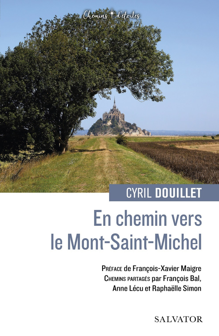 En chemin vers le Mont-Saint-Michel - Douillet Cyril, François-Xavier Maigre (préf. , Maigre François-Xavier, Simon Raphaëlle, BAL François - SALVATOR