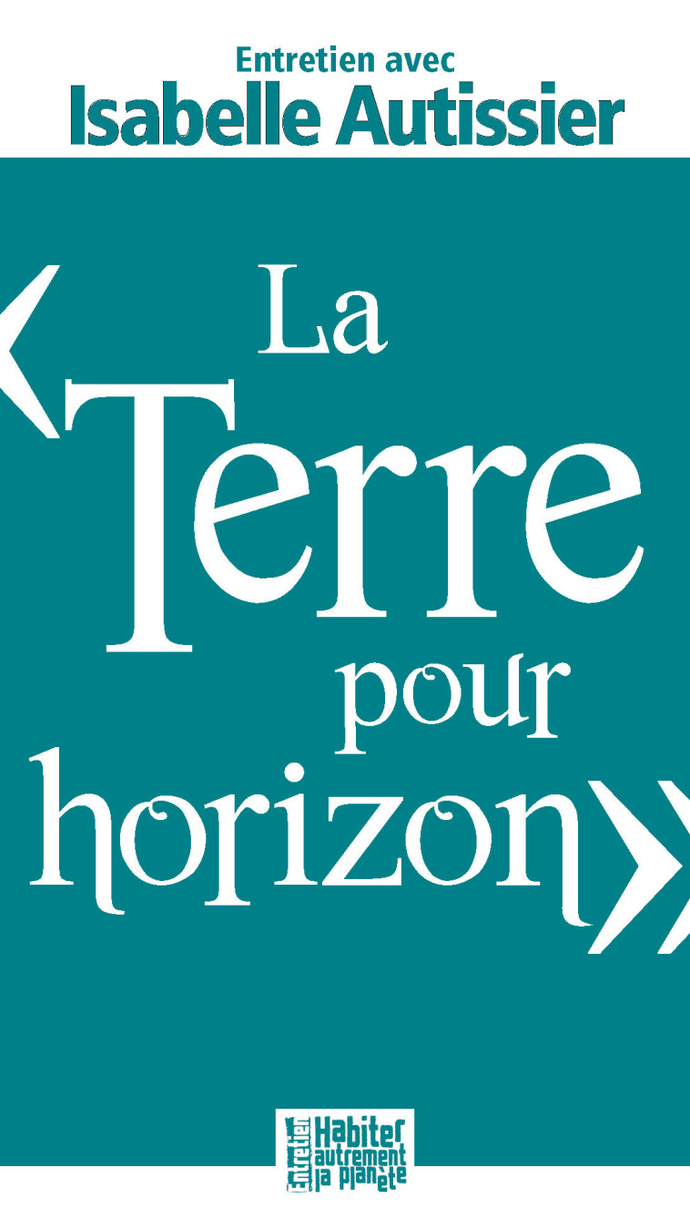 La terre pour horizon - Autissier Isabelle - PRESSES IDF