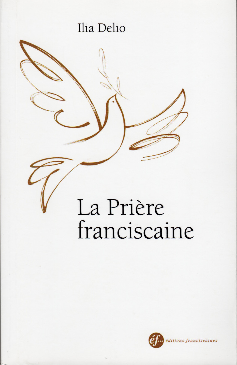 La prière franciscaine - Delio Ilia - FRANCISCAINES