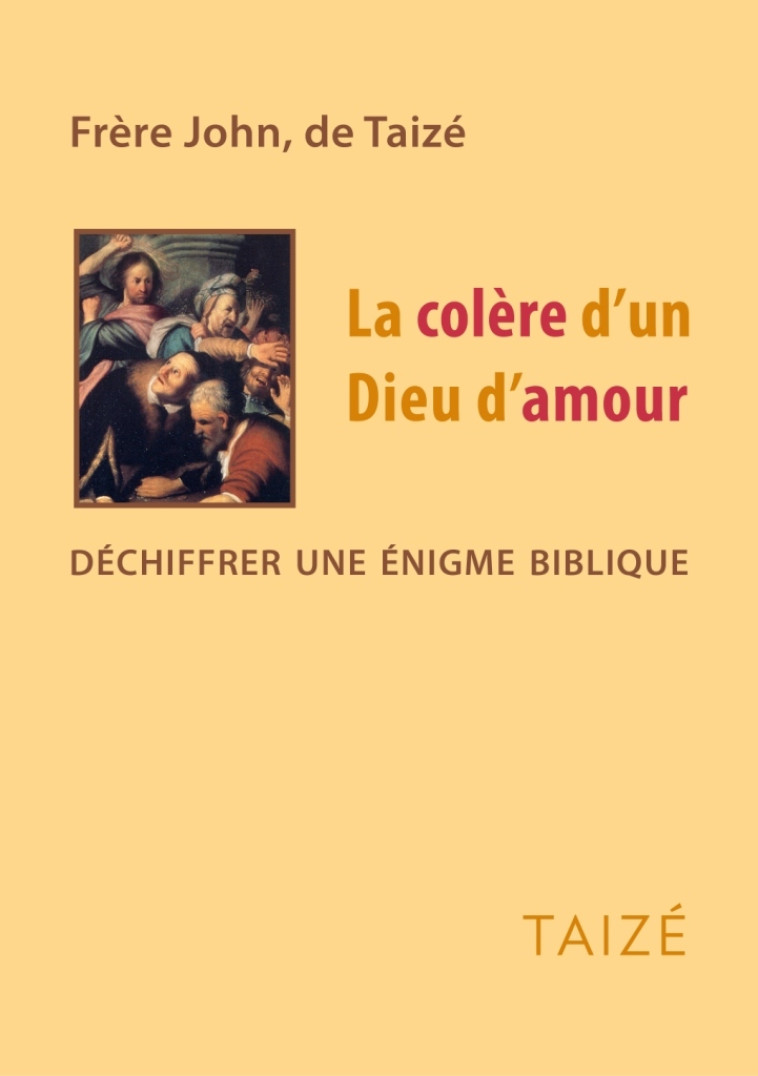 La colère d'un Dieu d'amour - John fr. - TAIZE