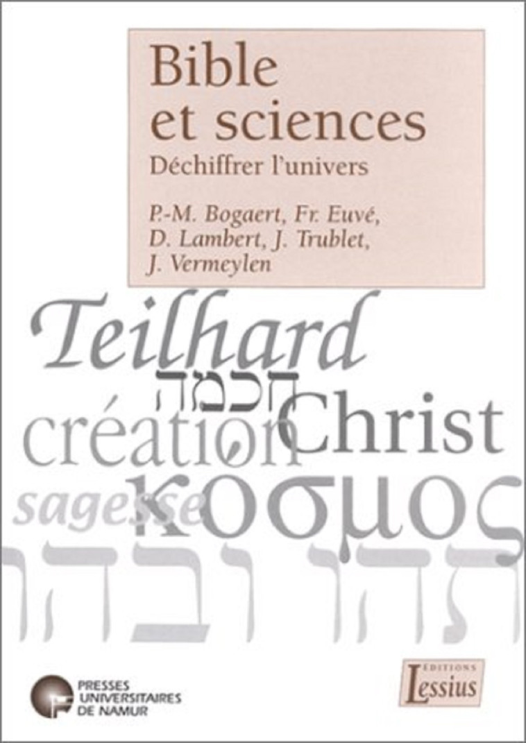 Bible et sciences, Déchiffrer l'univers - Mies Françoise / Euve François , Lambert Dominique, Mies Françoise, Euve François - LESSIUS