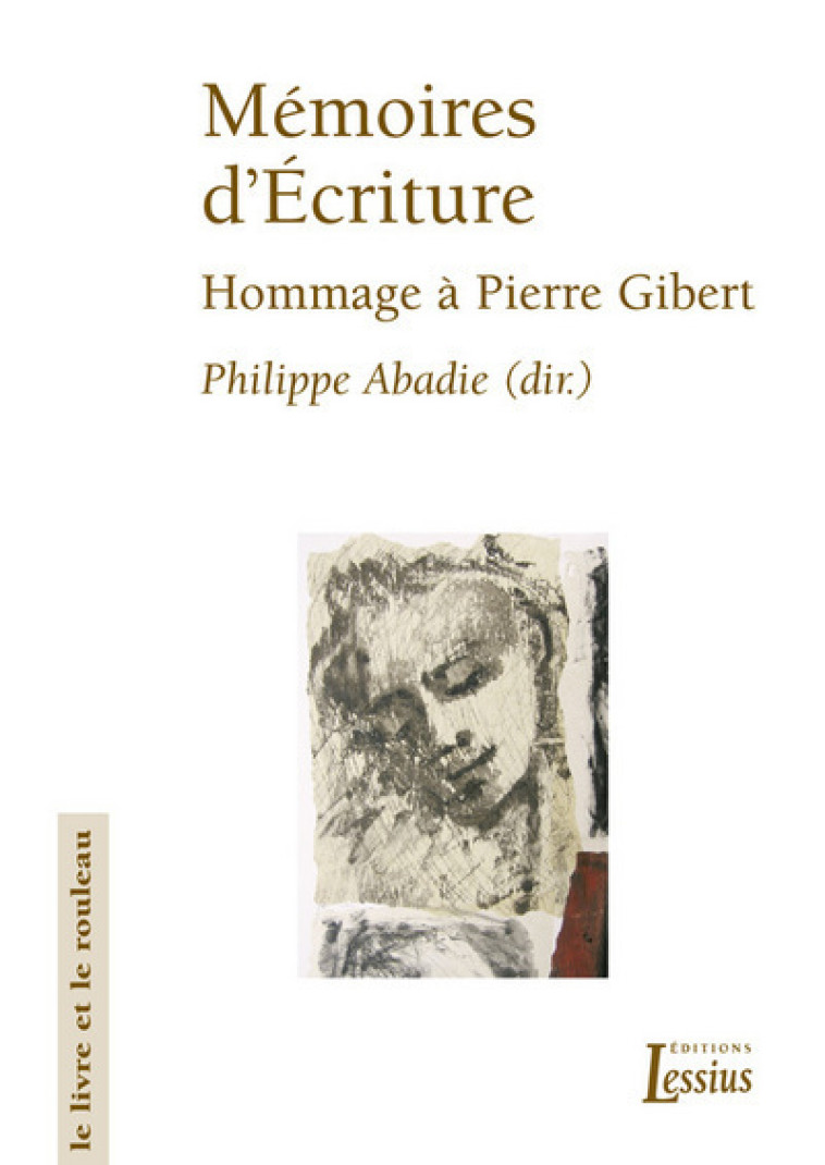 Mémoires d'écriture - Hommage à Pierre Gibert - Abadie Philippe - LESSIUS