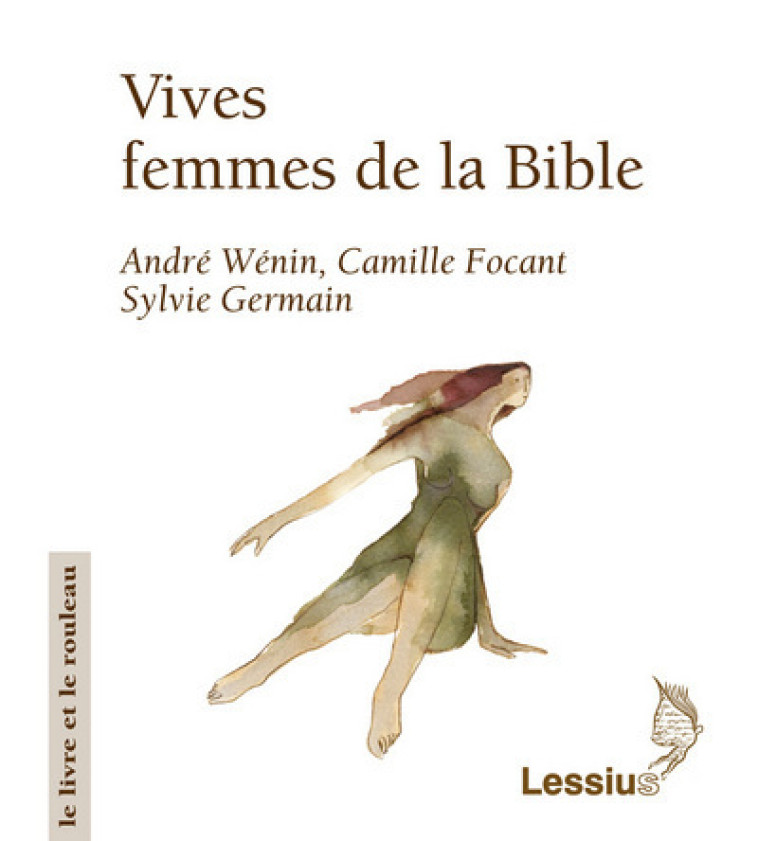 Vives, femmes de la Bible - WENIN ANDRE / Focant Camille , Collectif  - LESSIUS