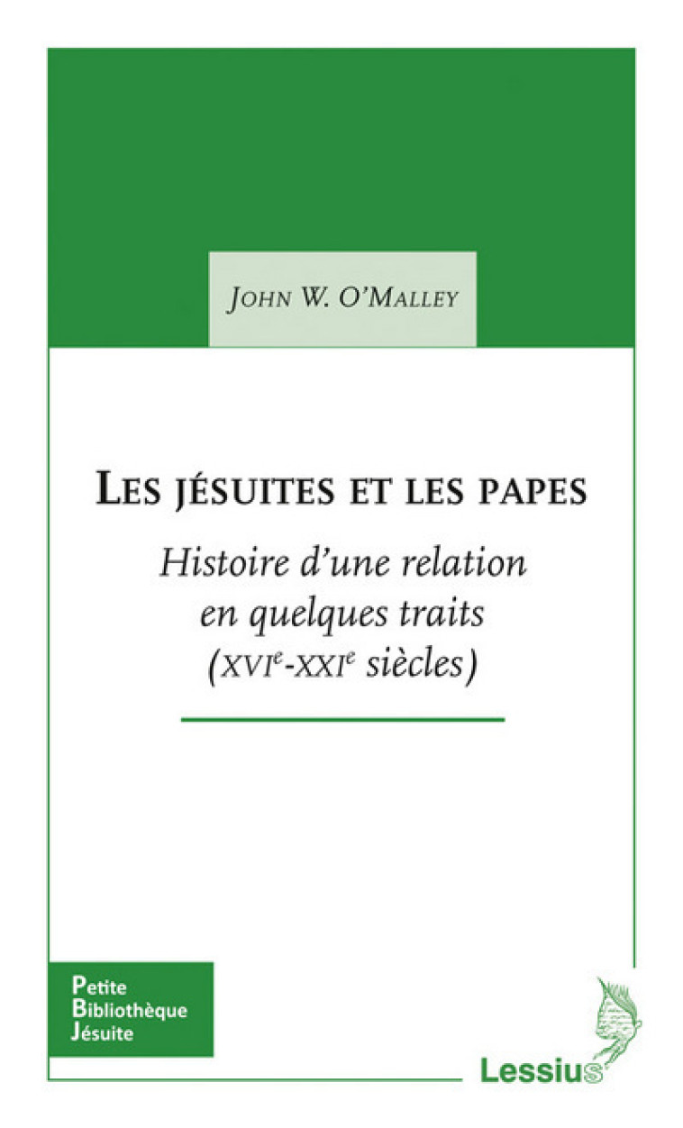 Les jésuites et les papes - OÂ´malley John W.  - LESSIUS