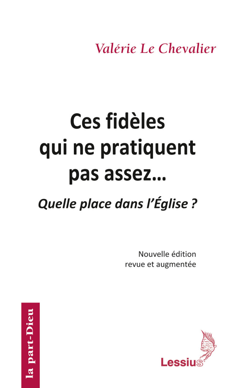 Ces fidèles qui ne pratiquent pas assez (2e éd.) - Le Chevalier Valérie , Le Chevalier Valérie - LESSIUS