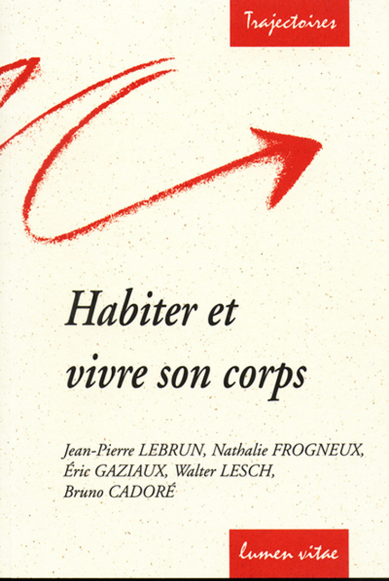 Habiter et vivre son corps - Collectif , Gaziaux Éric - LUMEN VITAE