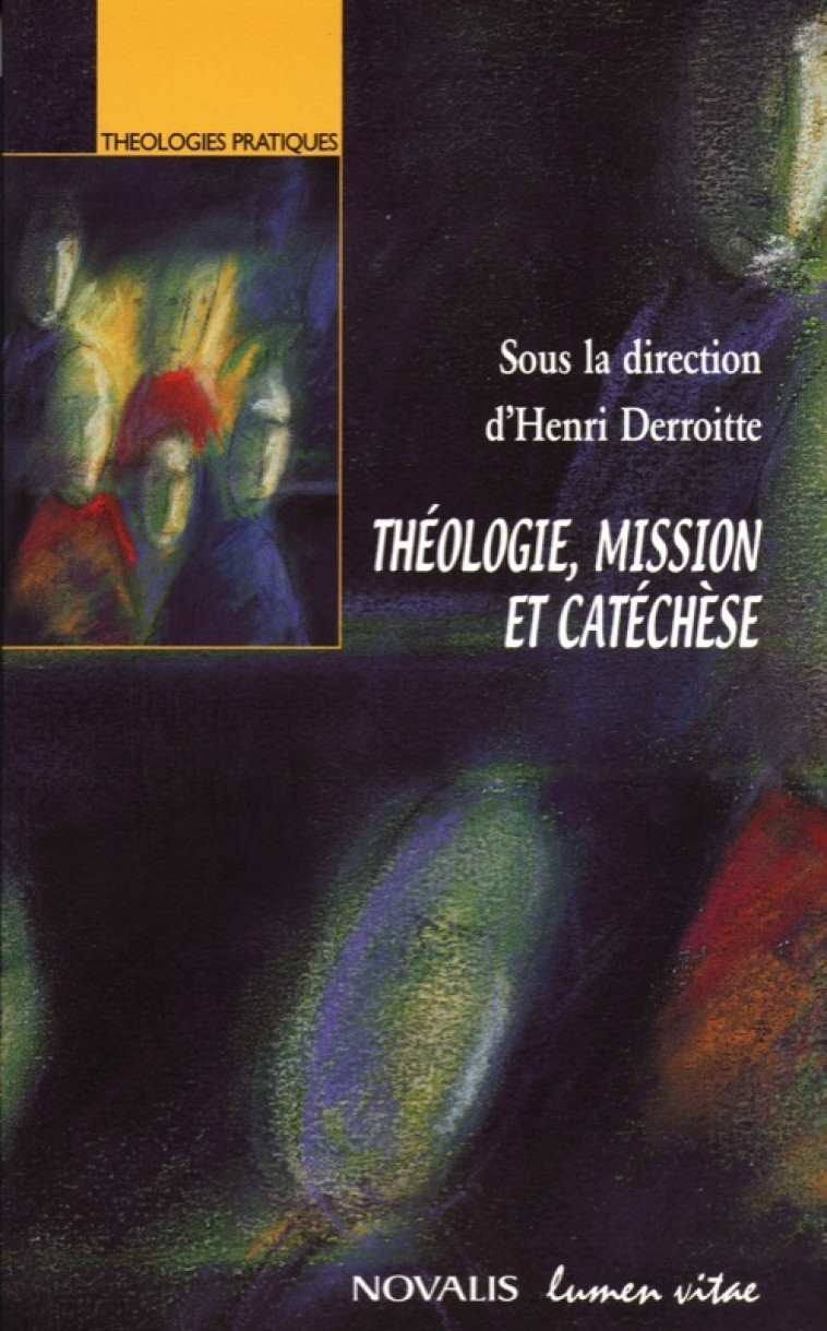 Théologie, mission et catéchèse - Derroitte Henri - LUMEN VITAE