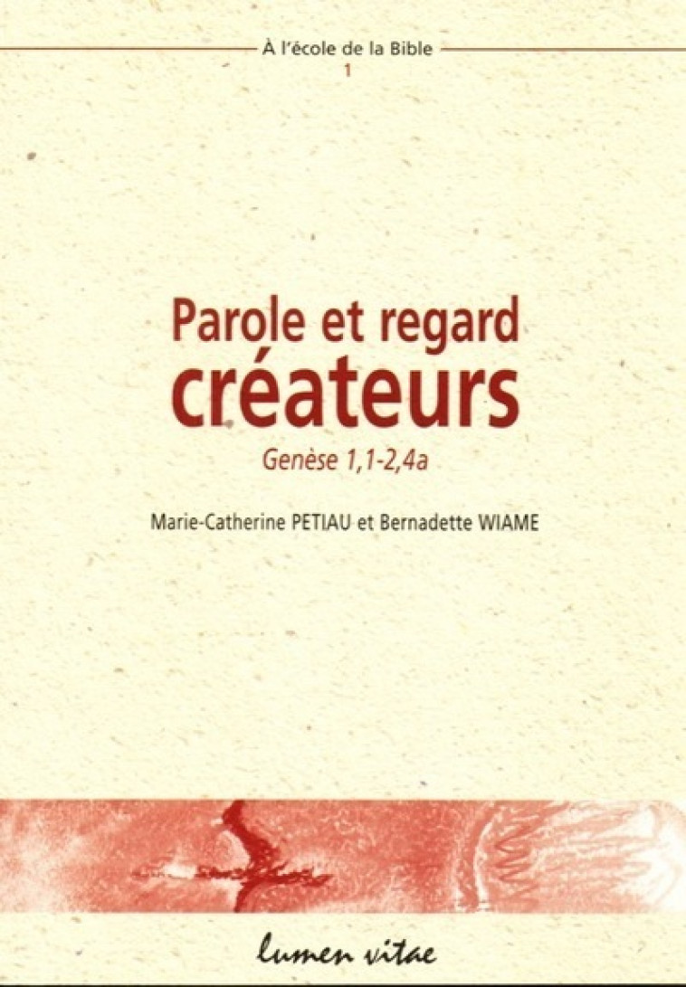 Parole et regard créateurs - Petiau Marie-Catherine, Wiame Bernadette - LUMEN VITAE