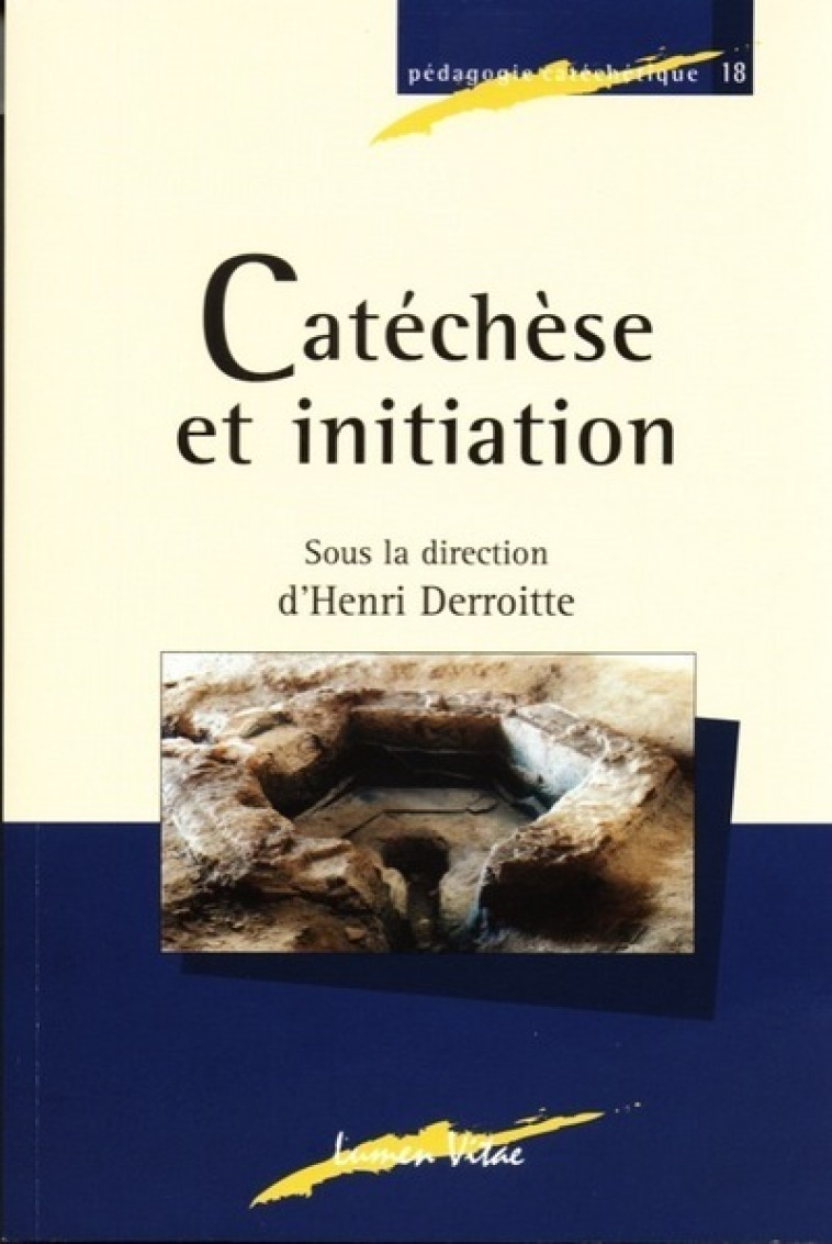 Catéchèse et initiation - Derroitte Henri - LUMEN VITAE