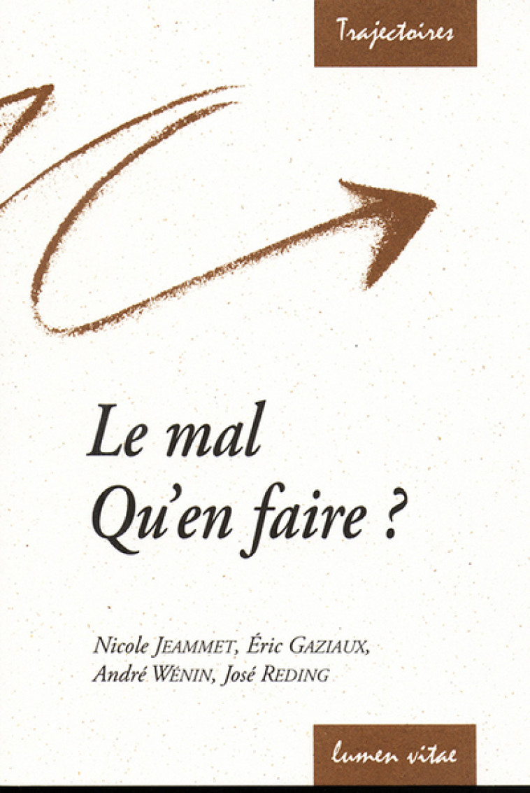 Le Mal : qu'en faire ? - Gaziaux Éric / WENIN ANDRE , Reding José - LUMEN VITAE