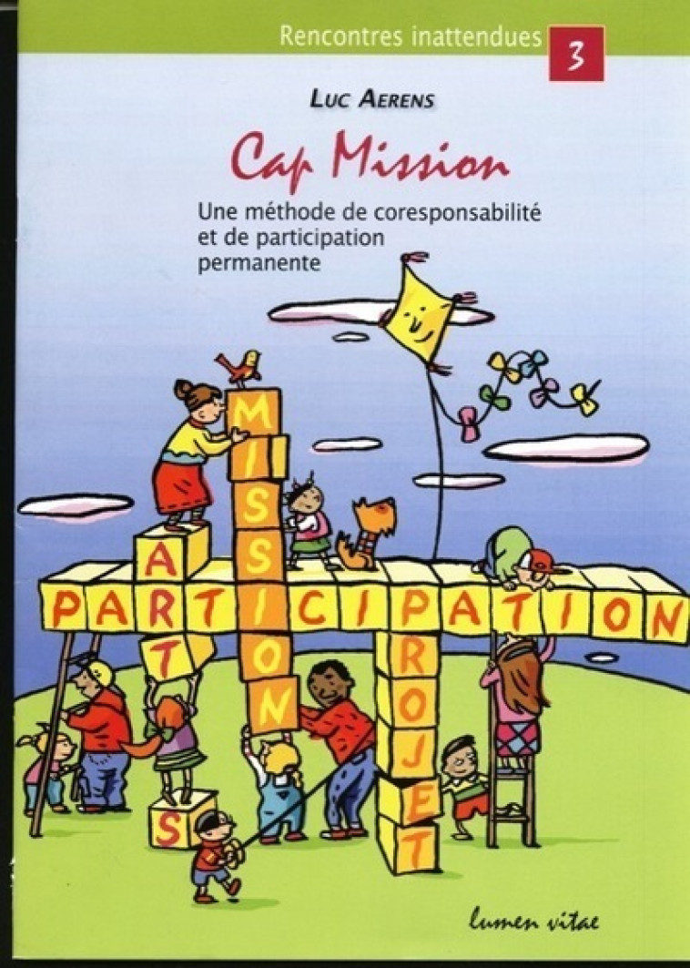 Cap mission - Une méthode de coresponsabilité et de participation permanente - Aerens Luc - LUMEN VITAE