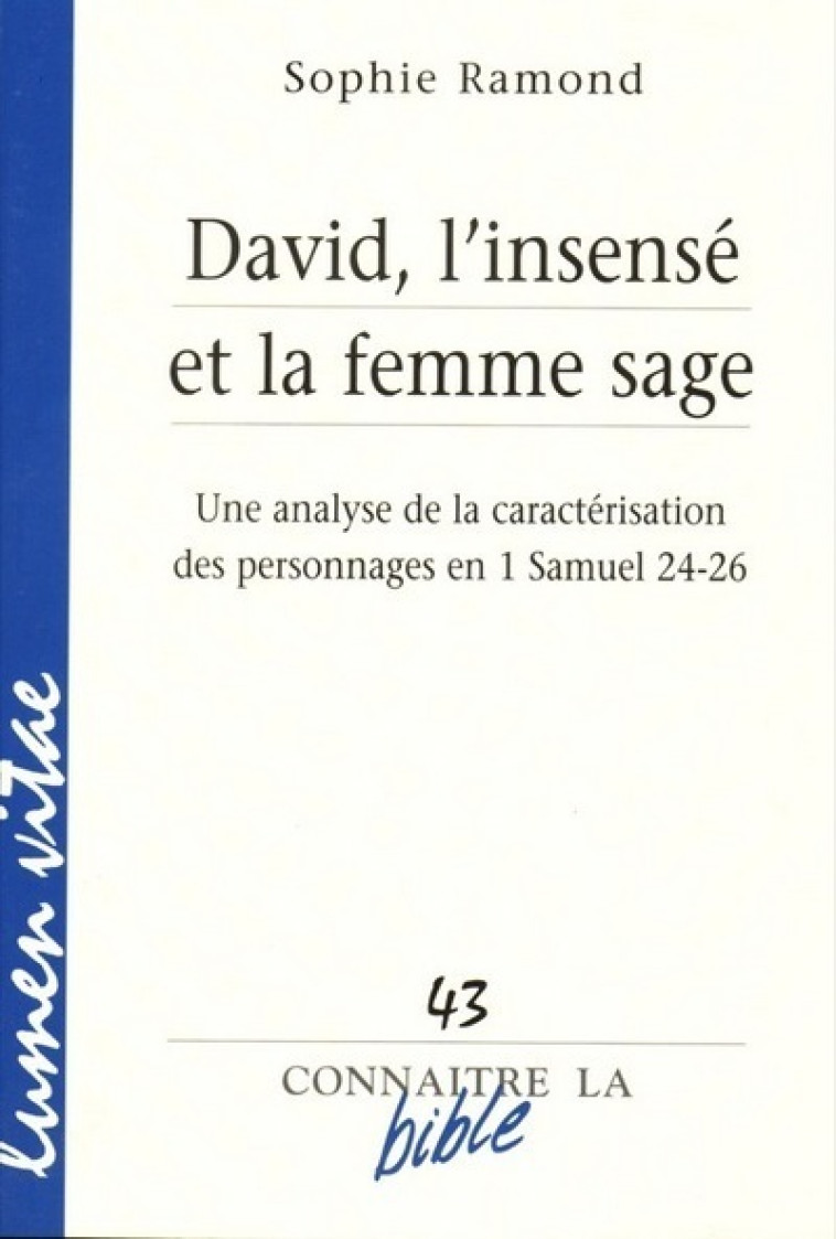 David, l'insensé et la femme sage - Ramond Sophie - LUMEN VITAE