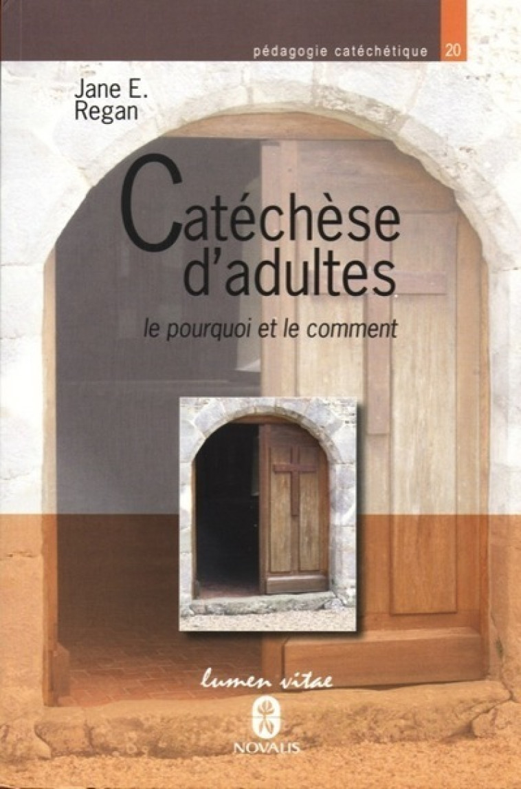 Catéchèse d'adultes - Regan Jane E. , Regan Jane E. - LUMEN VITAE