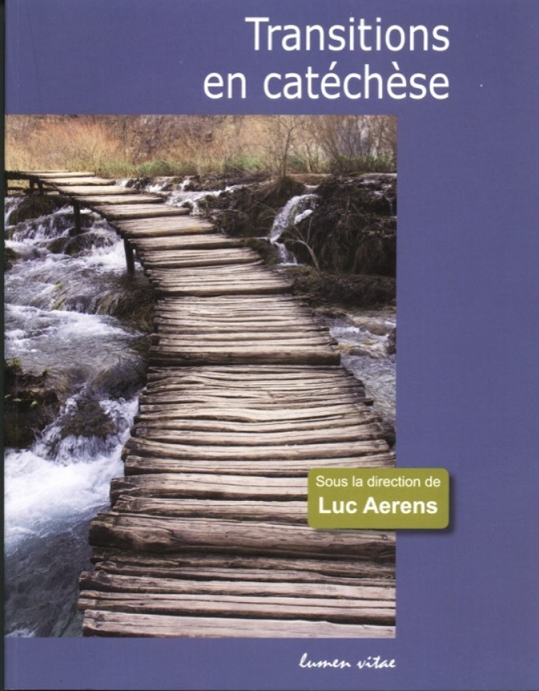 Transitions en catéchèse - Aerens Luc, Colin Michel - LUMEN VITAE