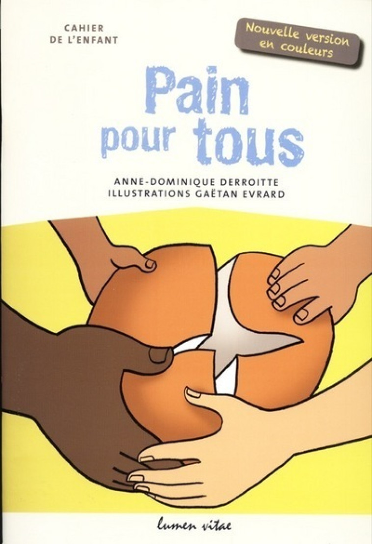 Pain pour tous - Cahier de l'enfant - Derroitte Anne-Dominique, Evrard Gaëtan - LUMEN VITAE