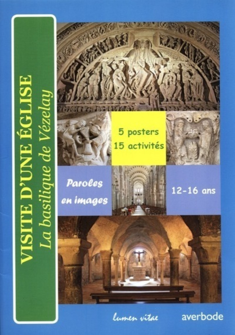 Visite d'une Eglise - La basilique de Vézelay (5 posters, 15 activités) - Bergano Christine - LUMEN VITAE