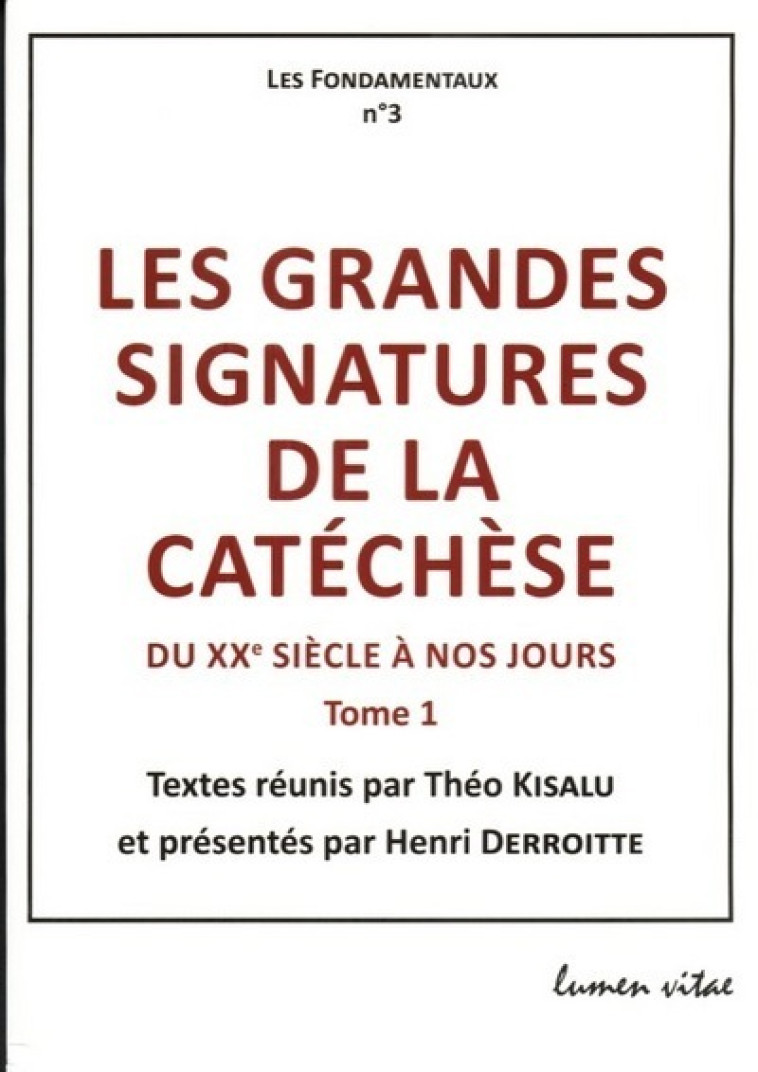 Les grandes signatures de la catéchèse du XXè siècle à nos jours - tome 1 - Kisalu Théo - LUMEN VITAE