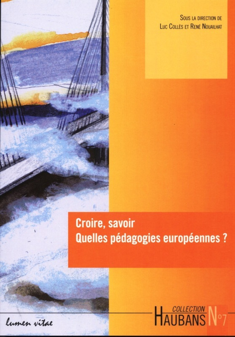 Croire savoir, Quelles pédagogie européennes ? - Collès Luc, Nouailhat René - LUMEN VITAE