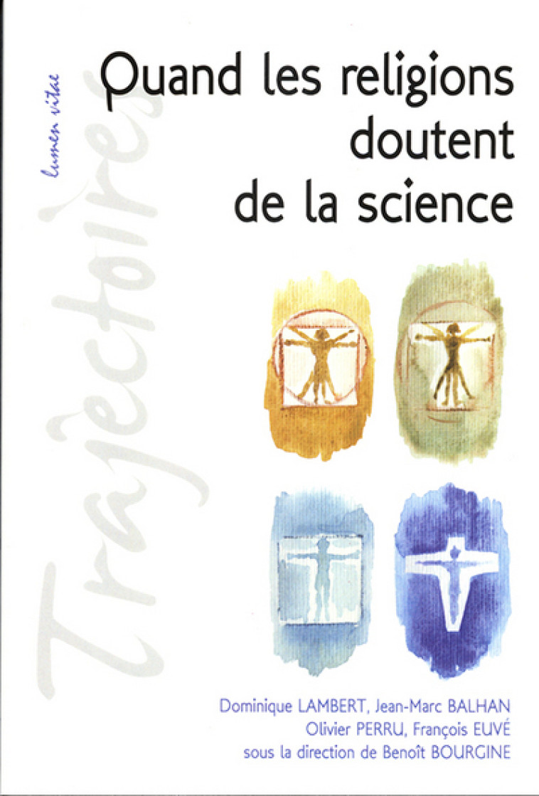 Quand les religions doutent de la science - LAMBERT Dominique / Balhan Jean-Marc , Perru Olivier / Euve Françoi ,  Olivier / Euve  - LUMEN VITAE