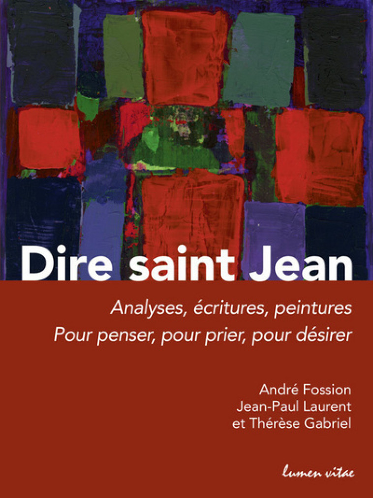 Dire saint Jean - Collectif , Gabriel Thérèse - LUMEN VITAE