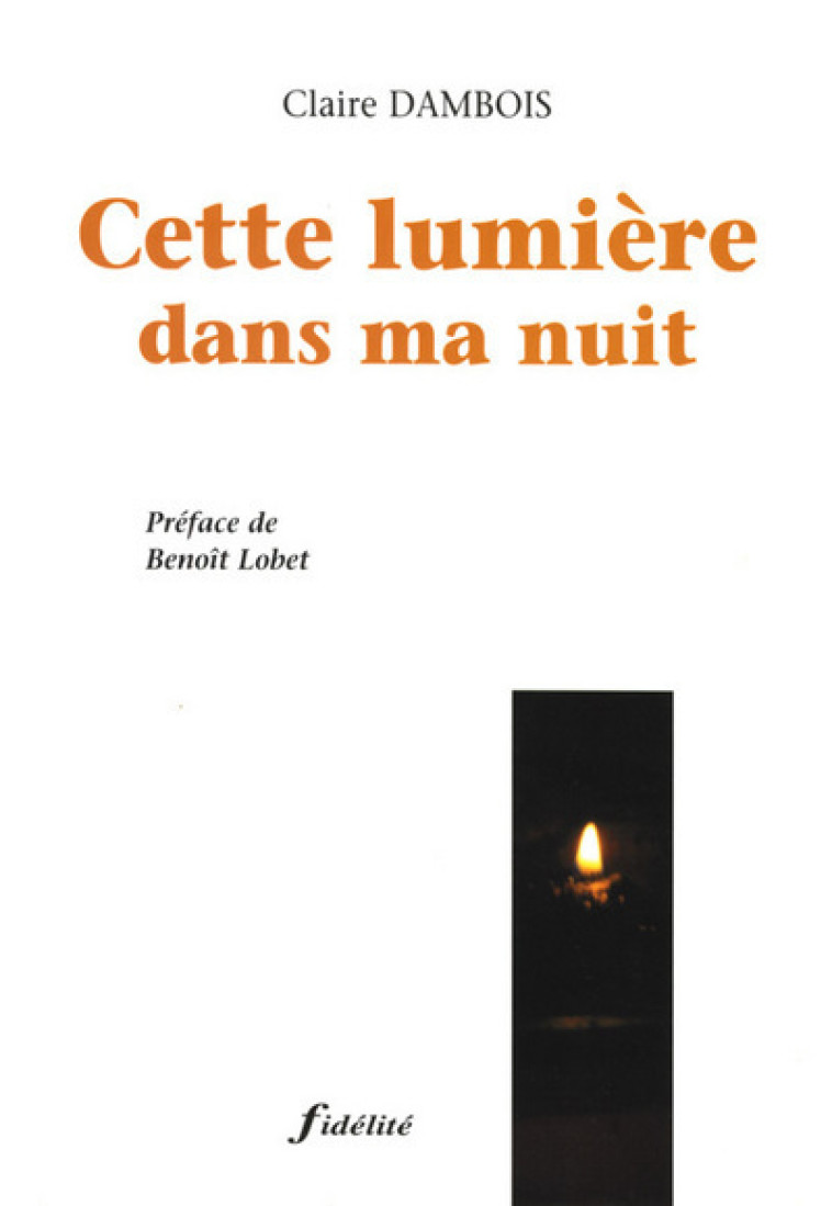 Cette lumière dans ma nuit - Dambois Claire, Lobet Benoît - FIDELITE