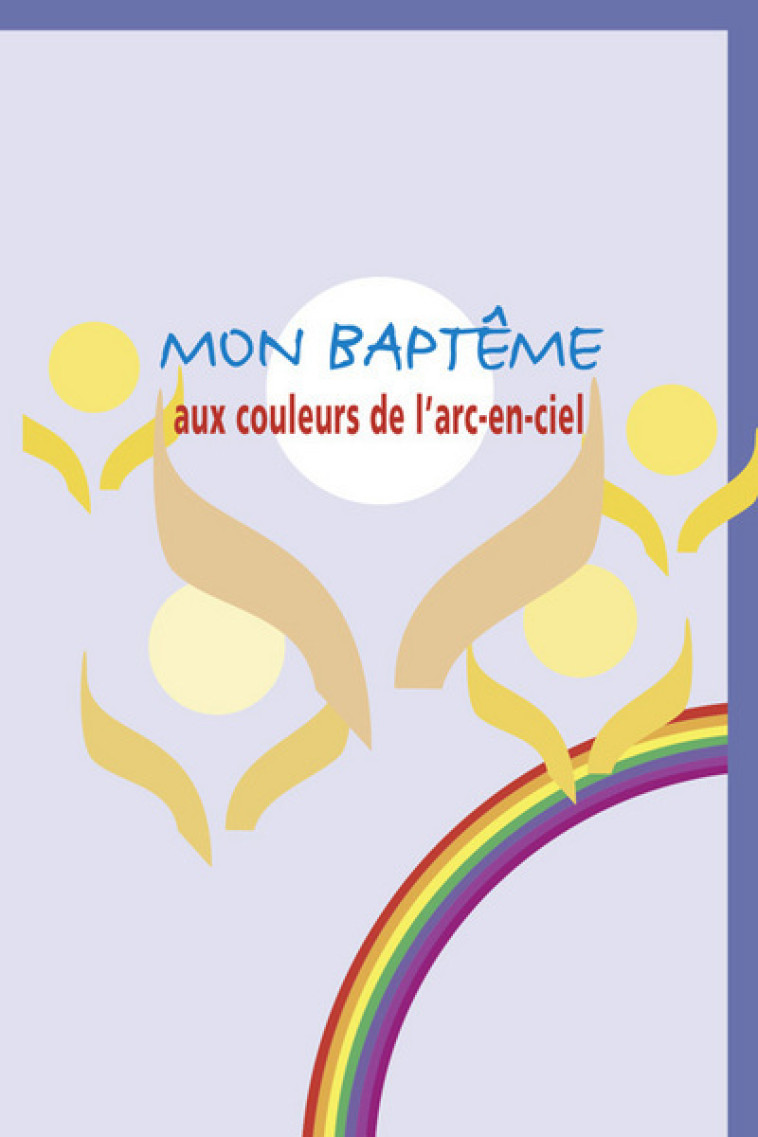 Mon baptême aux couleurs de l'arc-en-ciel - Collectif  - FIDELITE