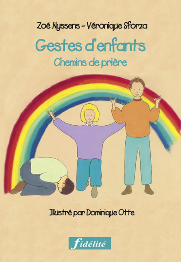 Gestes d'enfants - Chemins de prière - Nyssens Zoé, Sforza Véronique - FIDELITE