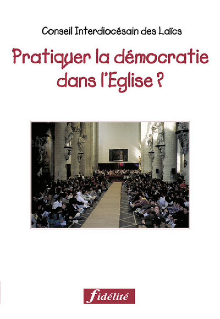 Pratiquer la démocratie dans l'Eglise ? - Conseil interdiocésain des laïcs  - FIDELITE