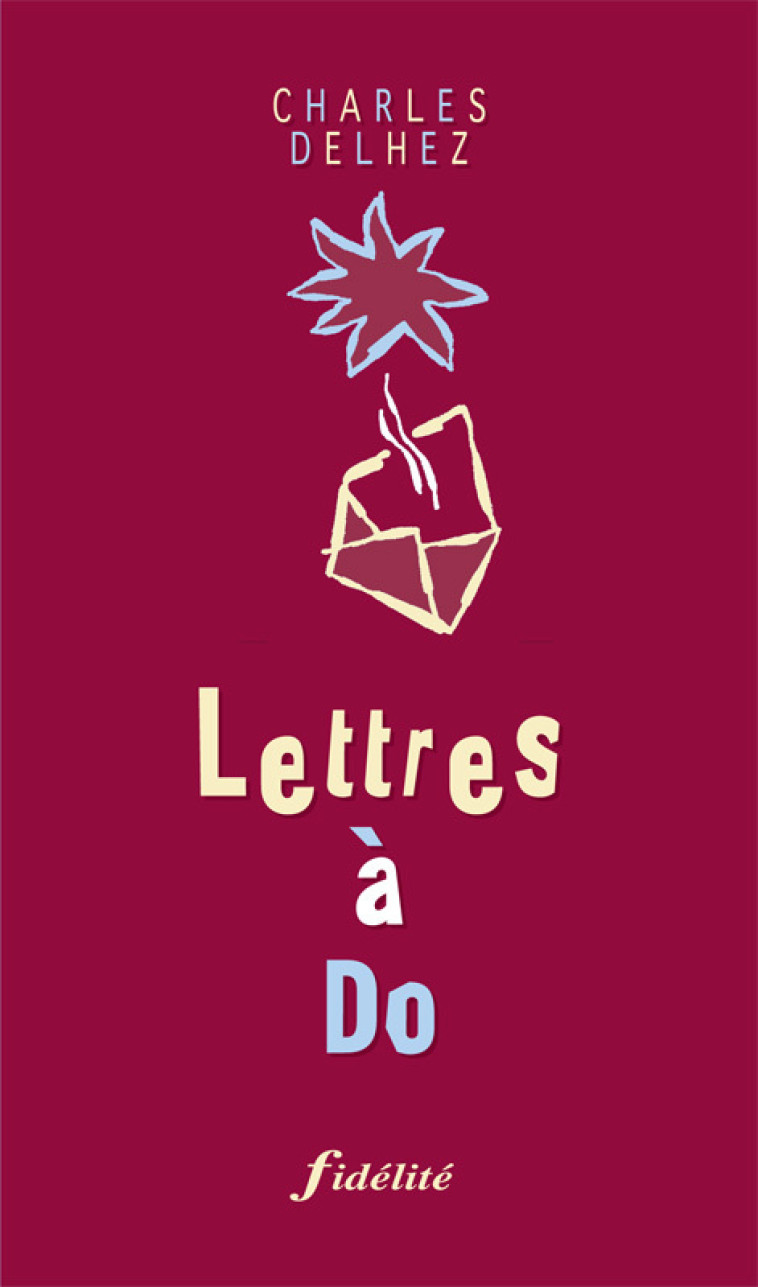 Lettres à do - Delhez Charles - FIDELITE