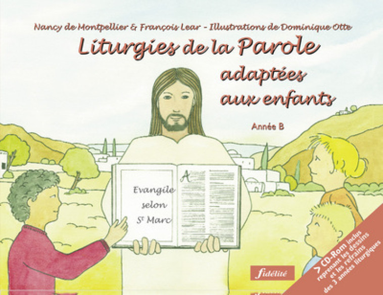 Liturgies de la Parole adaptées aux enfants - Année B avec CD-Rom - Montpellier Nancy de , Lear François - FIDELITE