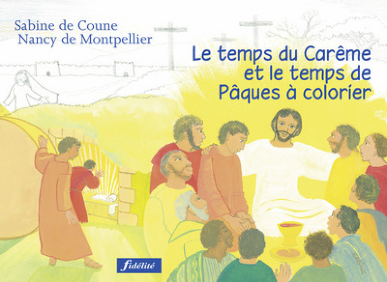 Le temps du Carême et le temps de Pâques à colorier - Montpellier Nancy de  - FIDELITE