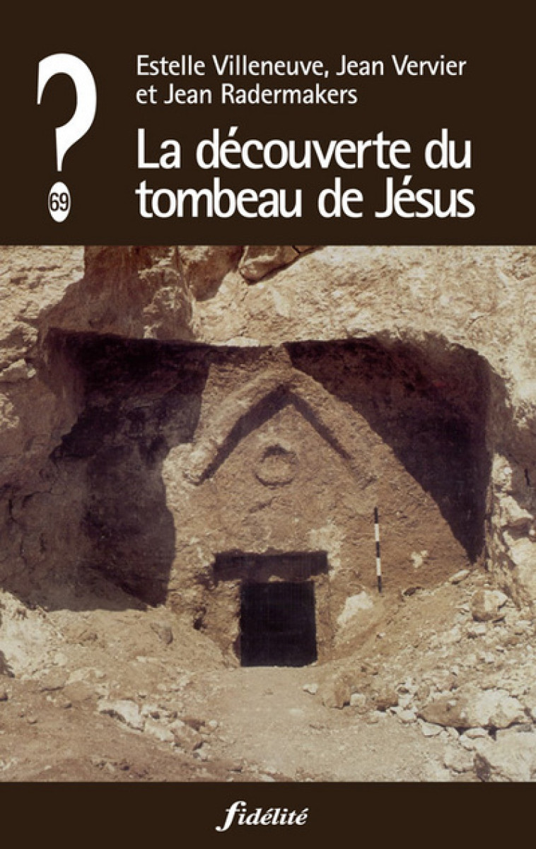 La découverte du tombeau de Jésus - Collectif , Vervier Jean - FIDELITE