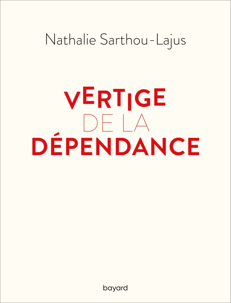 Vertige de la dépendance - Sarthou-Lajus Nathalie - BAYARD ADULTE