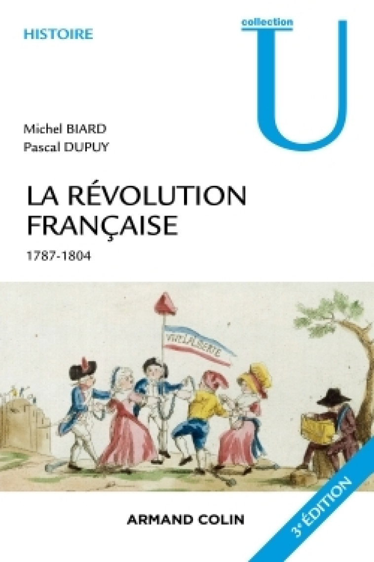 La Révolution française - 3e éd. - 1787-1804 - Biard Michel, Dupuy Pascal - ARMAND COLIN