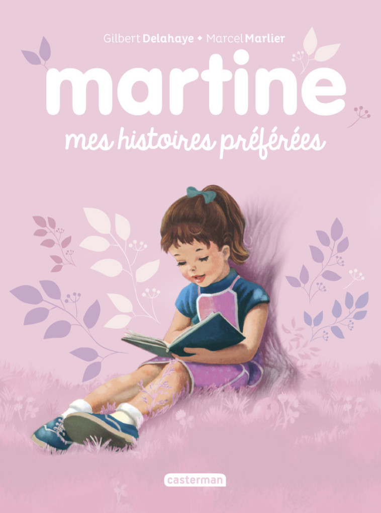 Recueil Martine - Mes histoires préférées - Delahaye Gilbert, Marlier Marcel - CASTERMAN