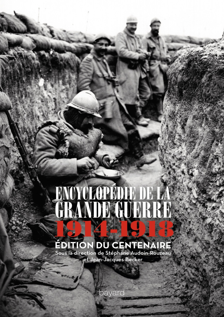 ENCYCLOPÉDIE DE LA GRANDE GUERRE : 1914 -1918 -   - BAYARD ADULTE