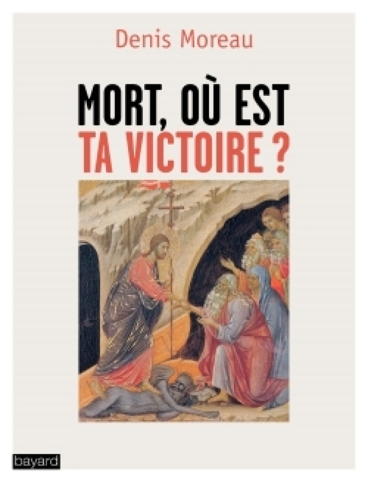 Mort où est ta victoire ? - Moreau Denis - BAYARD ADULTE