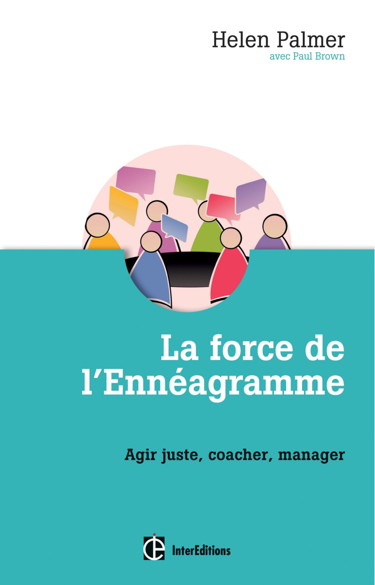 La force de l'ennéagramme - Agir juste, respecter, manager - Palmer Helen, Brown Paul - INTEREDITIONS