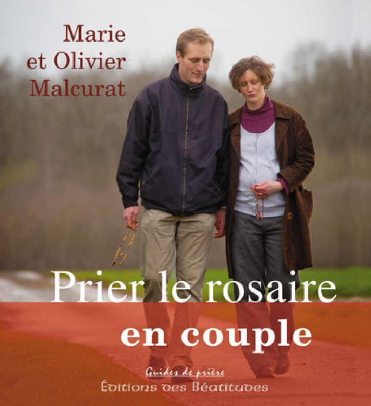 Prier le rosaire en couple - Malcurat Marie - BEATITUDES