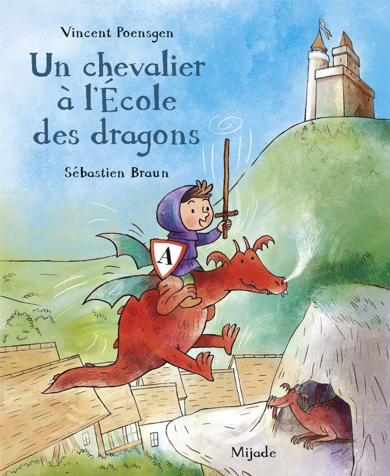 Chevalier à l'École des dragons (Un) - Poensgen vincent , Poensgen Vincent, Braun Sébastien - MIJADE