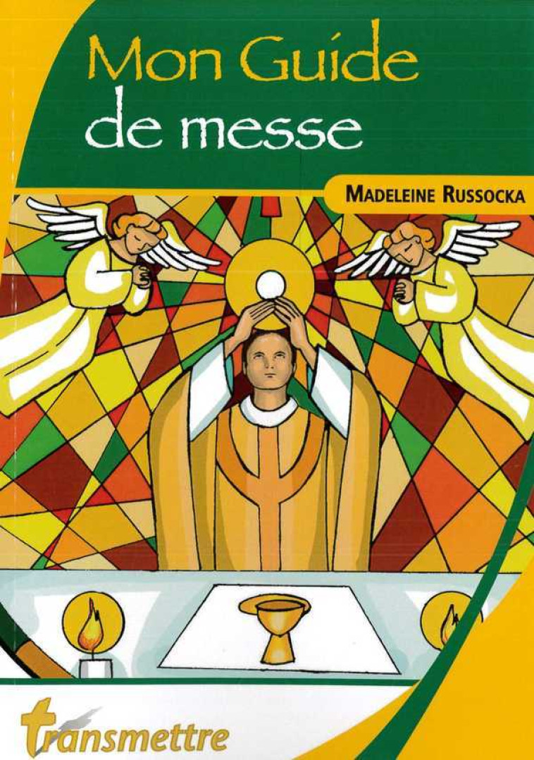 Mon guide de Messe - Oui, Seigneur je viens vers toi ! - Madeleine RUSSO - COMMUNICATION