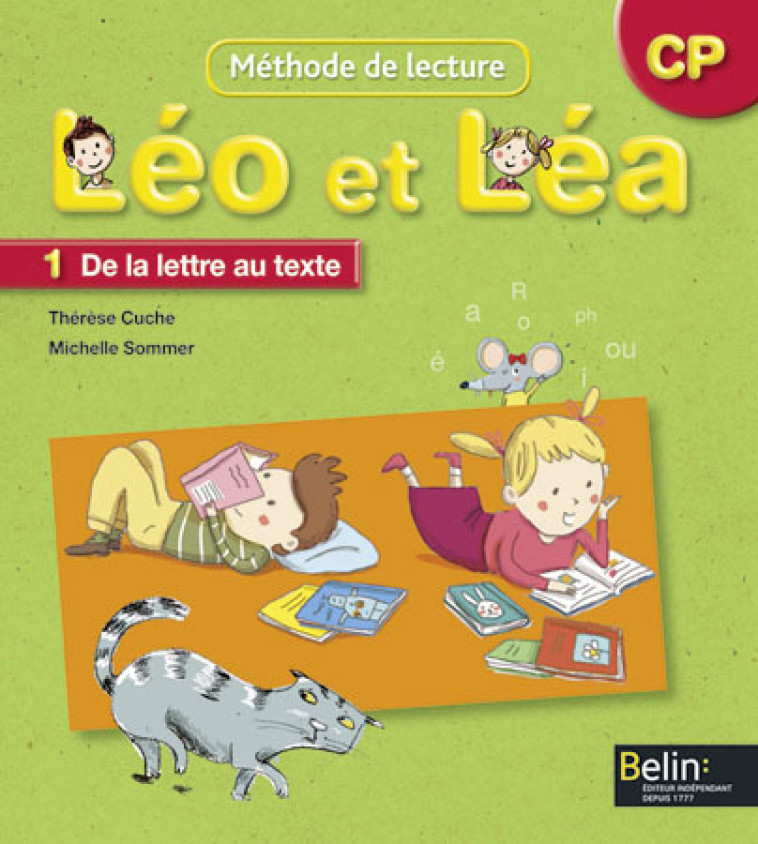 LEO ET LEA 2009 - Manuel 1. De la lettre au texte - CP - Michelle Sommer, Thérèse Cuche - BELIN EDUCATION