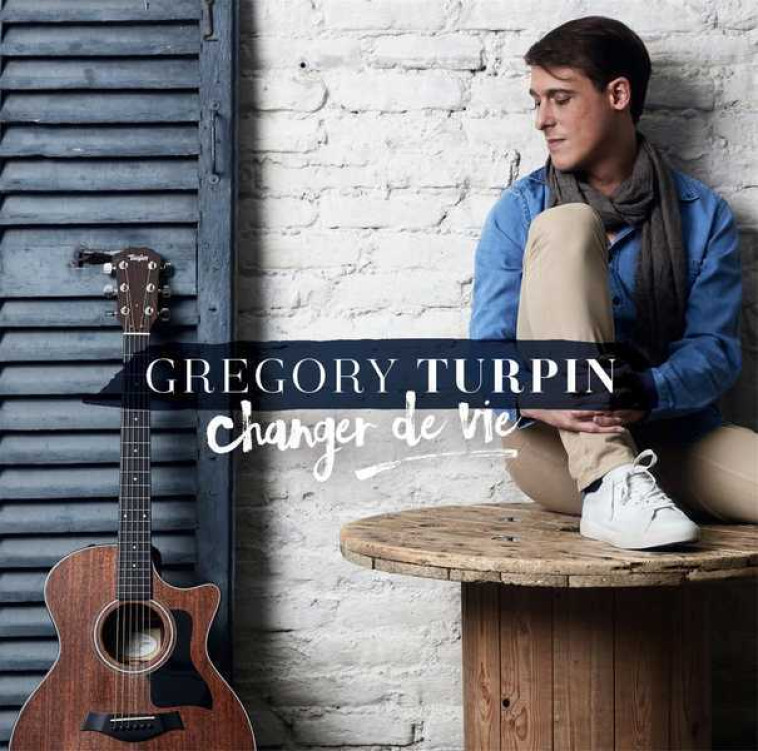 Changer de vie - CD - Grégory Turpin - UNIVERSAL MUSIC
