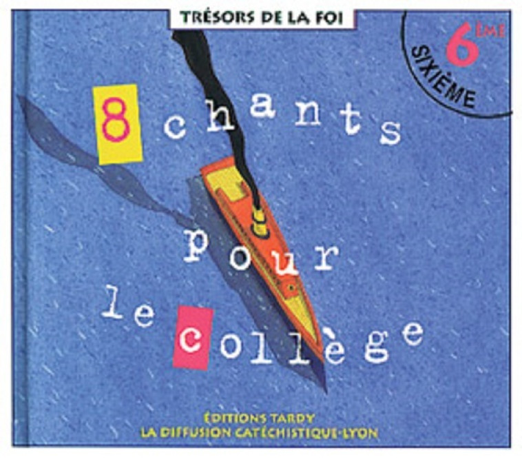 8 chants pour le college CD 6eme + livret de chants - La Diffusion Catéchistique-Lyon La Diffusion Catéchistique-Lyon - MAME