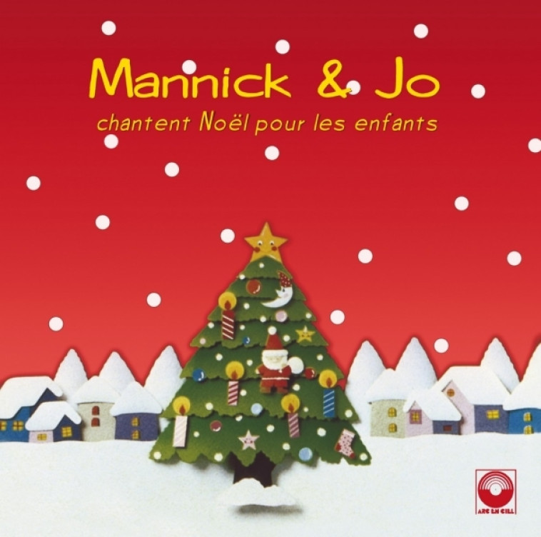 Mannick et Jo chantent Noël pour les enfants - Jo Akepsimas, Mannick Mannick - ARC EN CIEL