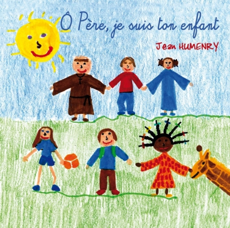 Ô Père, je suis ton enfant - Jean Humenry - STUDIO SM