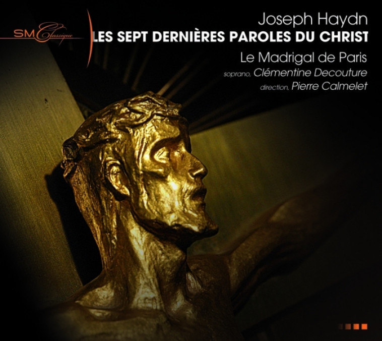 Joseph Haydn - Les sept dernières paroles du Christ en croix -   - STUDIO SM