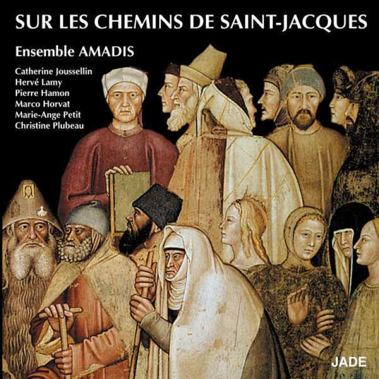 Sur les chemin de Saint-Jacques de compostelle - CD -  Ensemble Amadis - SONY MUSIC