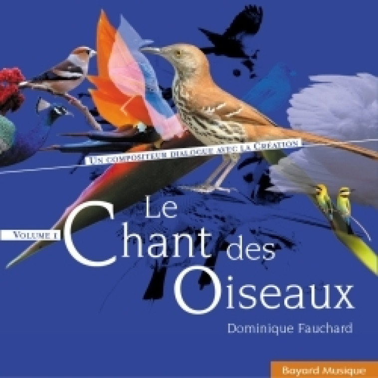 Le chant des oiseaux Vol. 1 - Dominique Fauchard - BAYARD MUSIQUE