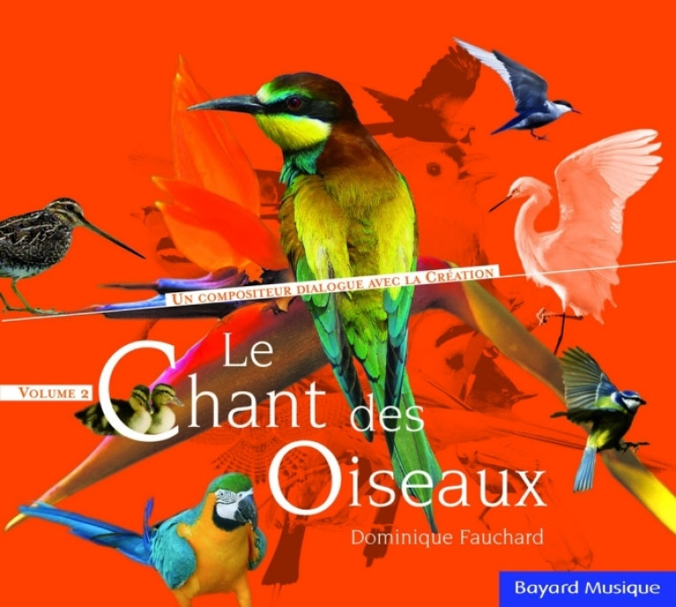 Le chant des oiseaux Vol. 2 - Dominique Fauchard - BAYARD MUSIQUE